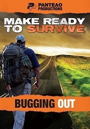 Make Ready To Survive: Bugging Out