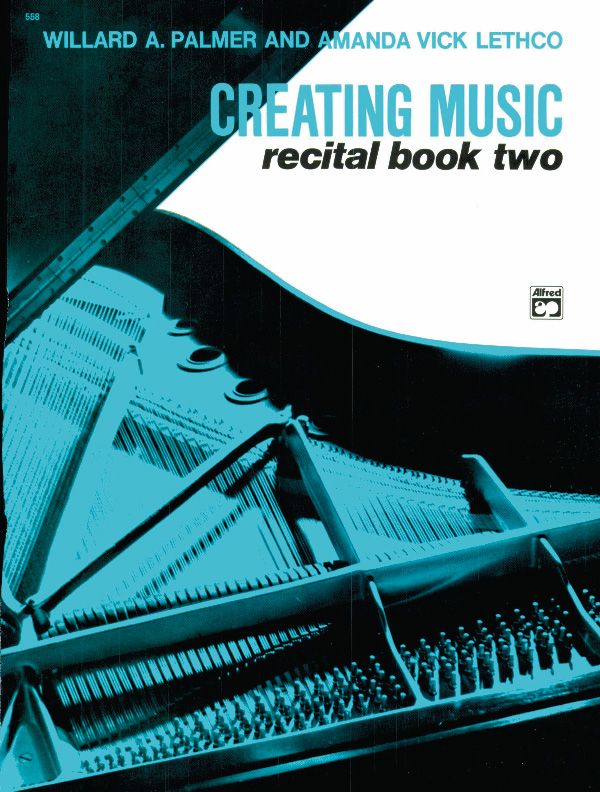 Creating Music At The Piano Recital Book, Book 2 Book