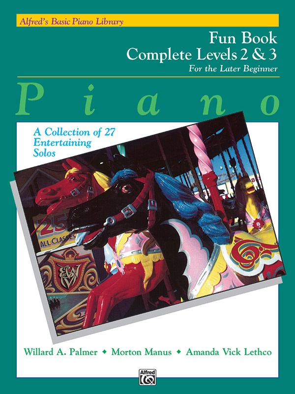 Alfred's Basic Piano Library: Fun Book Complete 2 & 3 For The Later Beginner (A Collection Of 27 Entertaining Solos) Book