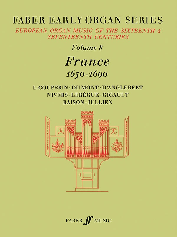 Faber Early Organ Series, Volume 8 France 1650-1690 Book