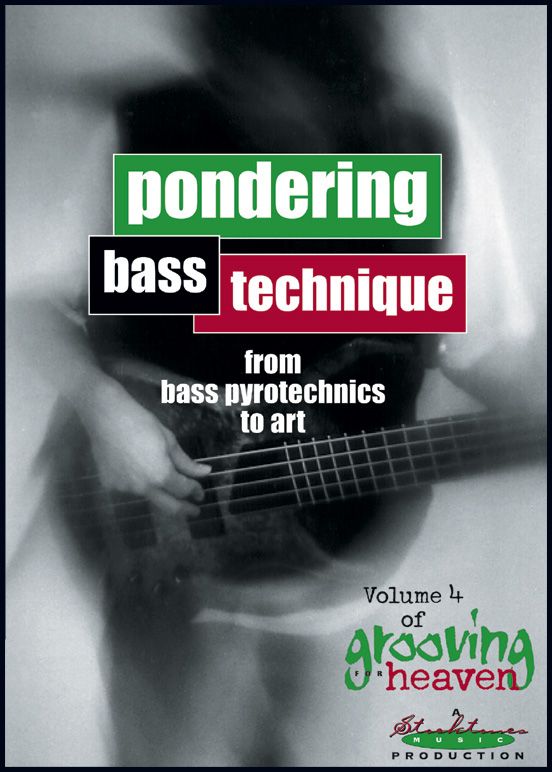Grooving For Heaven, Volume 4: Pondering Bass Technique From Bass Pyrotechnics To Art Dvd