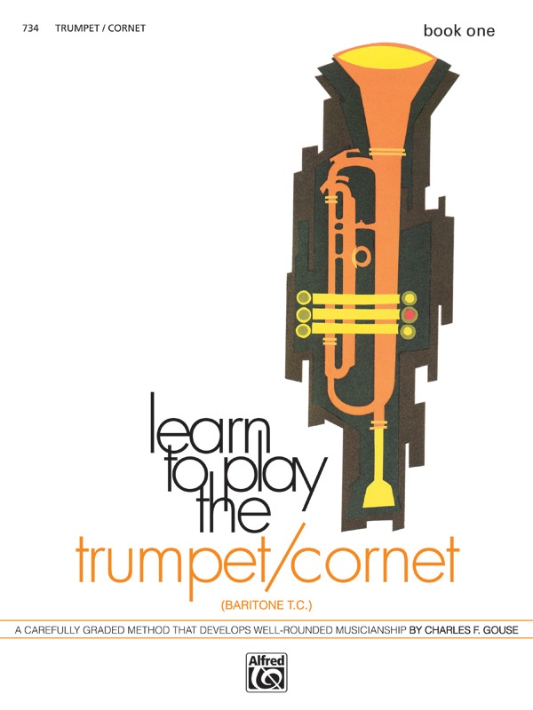 Learn To Play Trumpet/Cornet, Baritone T.C.! Book 1 A Carefully Graded Method That Develops Well-Rounded Musicianship Book