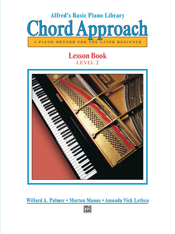 Alfred's Basic Piano: Chord Approach Lesson Book 2 A Piano Method For The Later Beginner Book