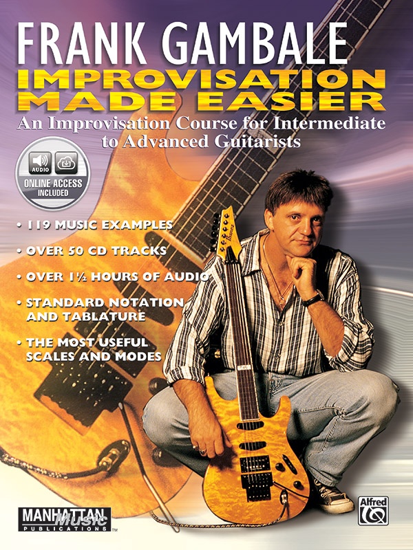 Frank Gambale: Improvisation Made Easy An Improvisation Course For Intermediate To Advanced Guitarists Book & Online Audio