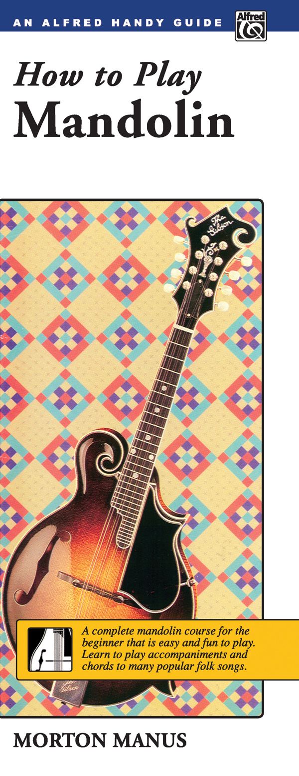 How To Play Mandolin A Complete Mandolin Course For The Beginner That Is Easy And Fun To Play