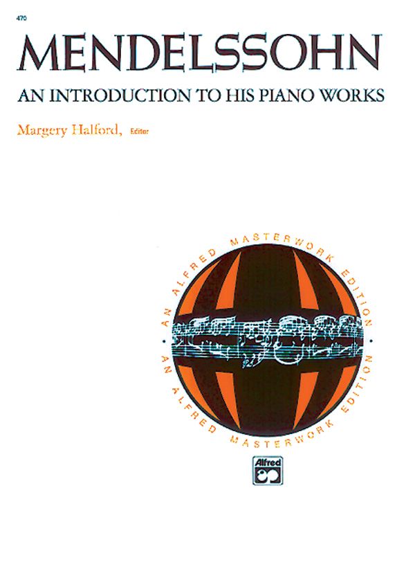 Mendelssohn: An Introduction To His Piano Works Book