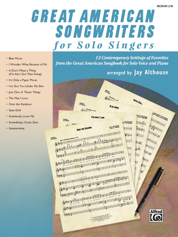 Great American Songwriters For Solo Singers 12 Contemporary Settings Of Favorites From The Great American Songbook For Solo Voice And Piano Cd