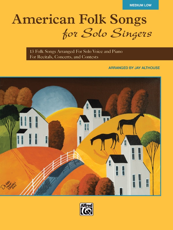 American Folk Songs For Solo Singers 13 Folk Songs Arranged For Solo Voice And Piano For Recitals, Concerts, And Contests