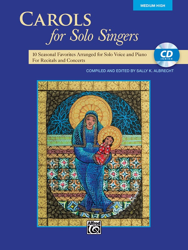 Carols For Solo Singers 10 Seasonal Favorites Arranged For Solo Voice And Piano For Recitals And Concerts Book & Cd