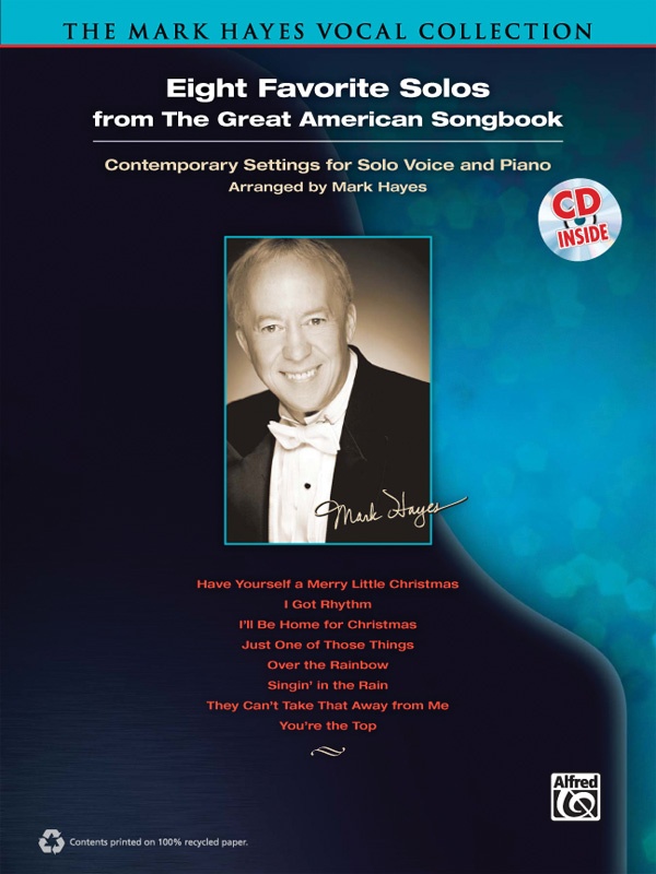 The Mark Hayes Vocal Collection: Eight Favorite Solos From The Great American Songbook Contemporary Settings For Vocal Solo And Piano Book & Cd
