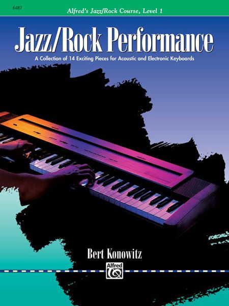 Alfred's Basic Jazz/Rock Course: Performance, Level 1 A Collection Of 14 Exciting Pieces For Acoustic And Electronic Keyboards Book