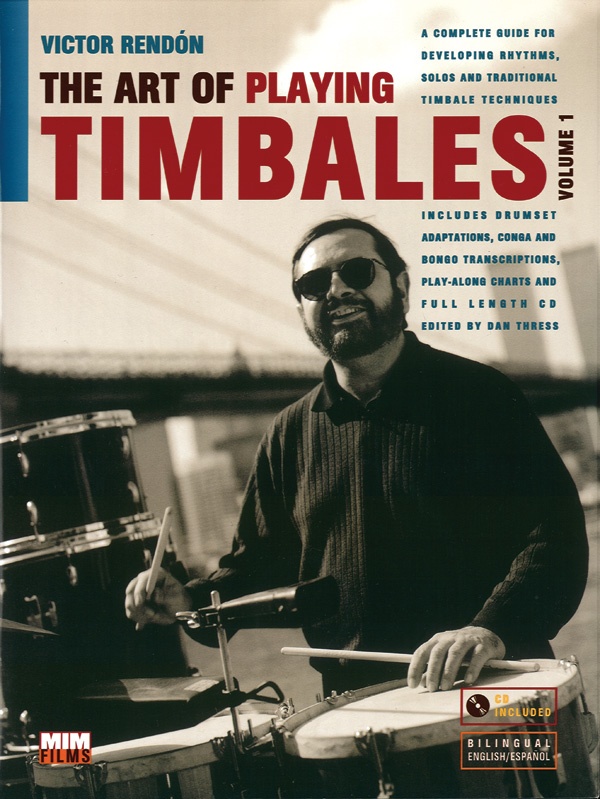 The Art Of Playing Timbales, Vol. 1 A Complete Guide For Developing Rhythms, Solos, And Traditional Timbale Techniques Book & Cd