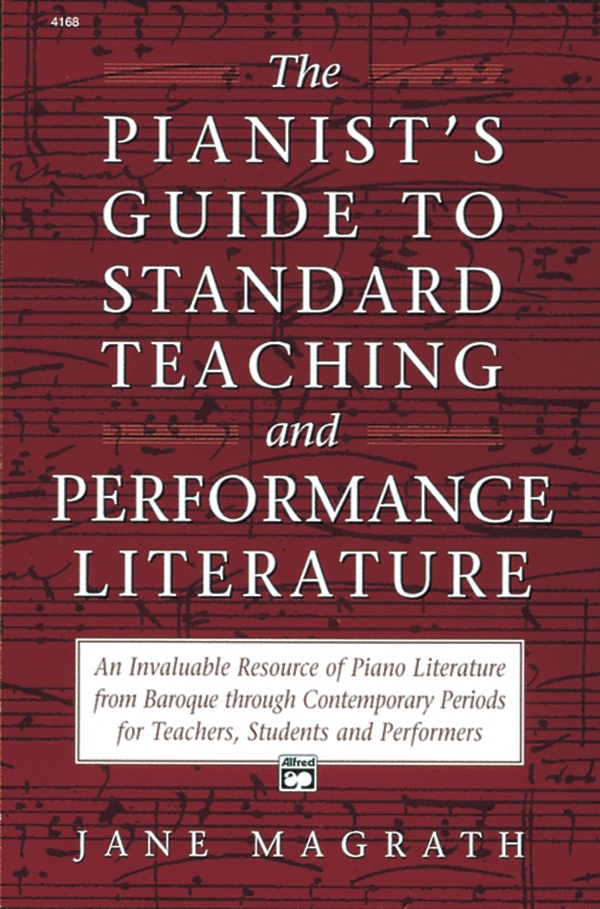 Pianists Guide To Standard Teaching And Performance Literature