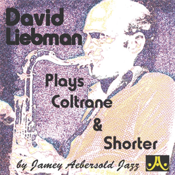 David Liebman Plays Coltrane & Shorter