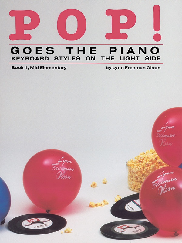 Pop! Goes The Piano, Book 1 Keyboard Styles On The Light Side Book