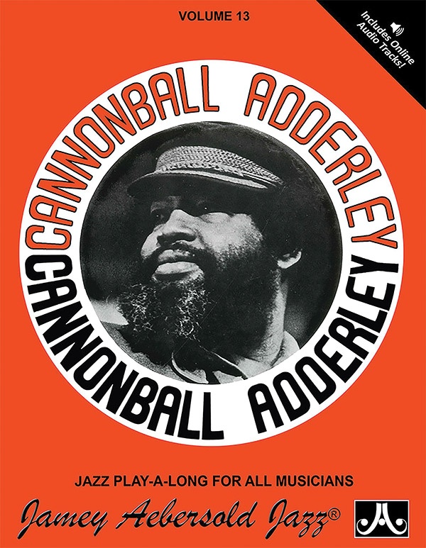 Jamey Aebersold Jazz, Volume 13: Cannonball Adderley Greatest Hits! Book & Online Audio