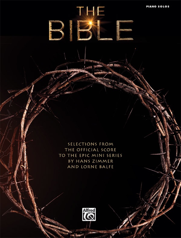 The Bible Selections From The Official Score To The Epic Mini Series Book