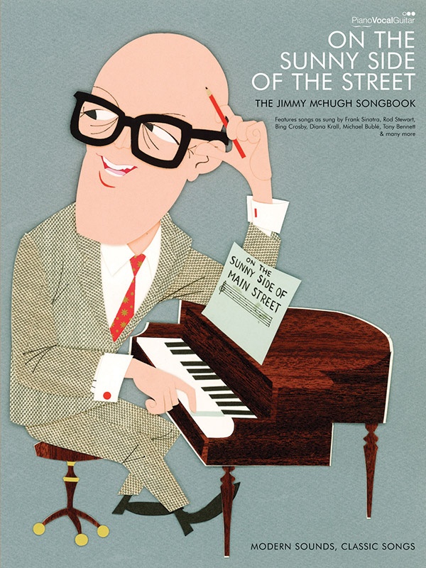 Jimmy Mchugh: On The Sunny Side Of The Street The Jimmy Mchugh Songbook Book