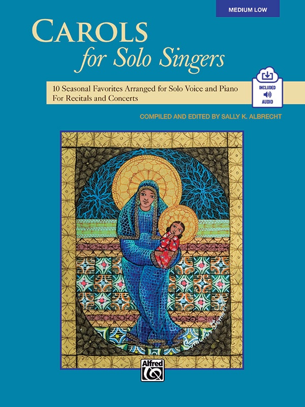 Carols For Solo Singers 10 Seasonal Favorites Arranged For Solo Voice And Piano For Recitals And Concerts Book & Online Audio