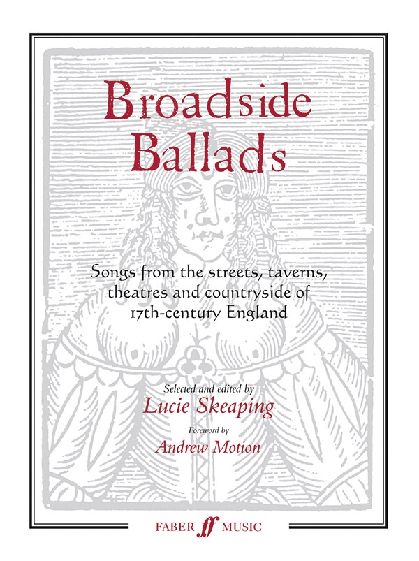 Broadside Ballads Songs From The Streets, Taverns, Theaters, And Countryside Of 17Th-Century England Book