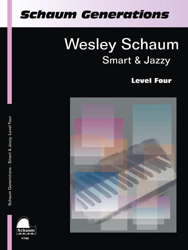 Schaum Generations: Wesley Schaum -- Smart & Jazzy, Level Four Book