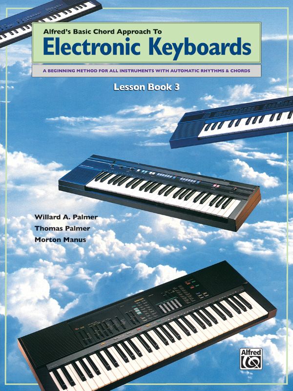 Alfred's Basic Chord Approach To Electronic Keyboards: Lesson Book 3 A Beginning Method For All Instruments With Automatic Rhythms & Chords Book