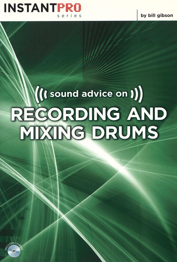 Sound Advice On Recording And Mixing Drums Book & Cd