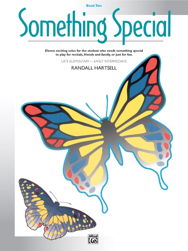Something Special, Book 2 Eleven Exciting Solos For The Student Who Needs Something Special To Play For Recitals, Friends And Family, Or Just For Fun Book