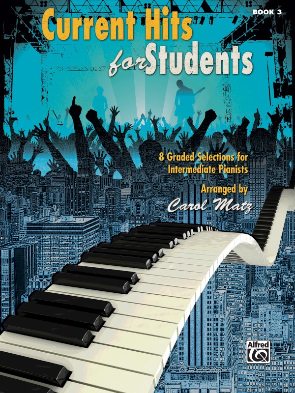Current Hits For Students, Book 3 8 Graded Selections For Intermediate Pianists Book