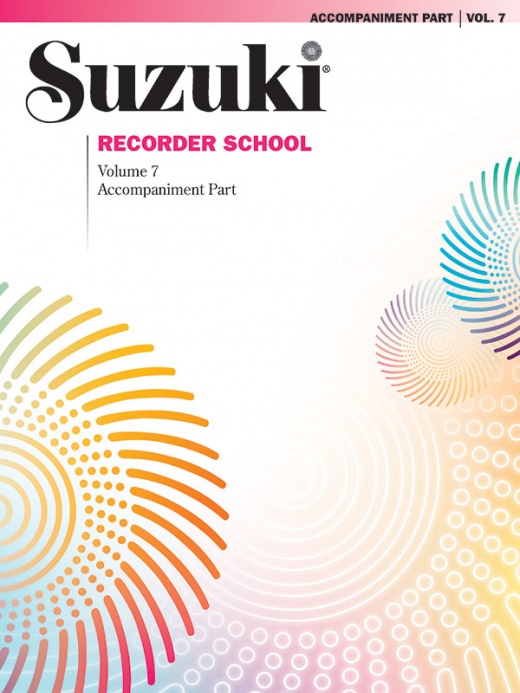Suzuki Recorder School Volume 7 Book - Perfect Accompaniment for Soprano and Alto Recorder