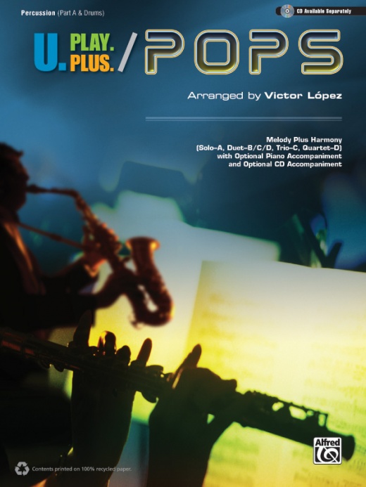 U.Play.Plus: Pops A Plus B, C, Or D (Solo-Duet-Trio-Quartet) with Optional Accompaniment and Optional CD Accompaniment Book