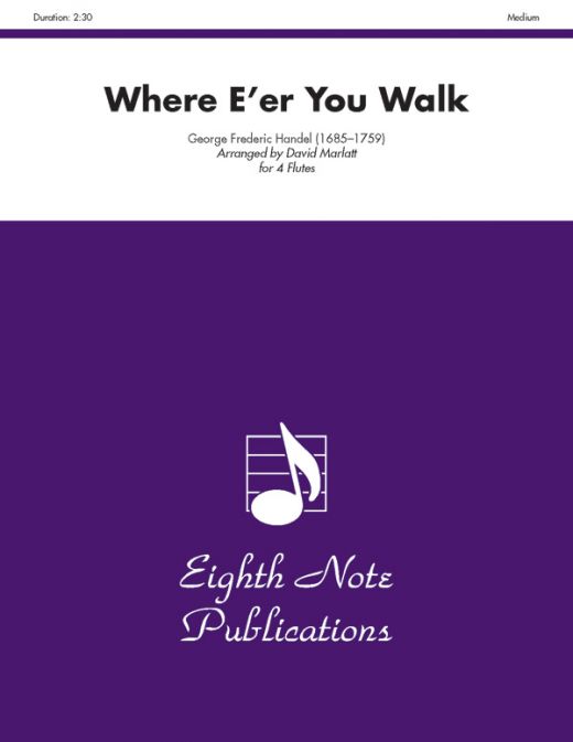 Where E'er You Walk Score & Parts for Flute Ensemble