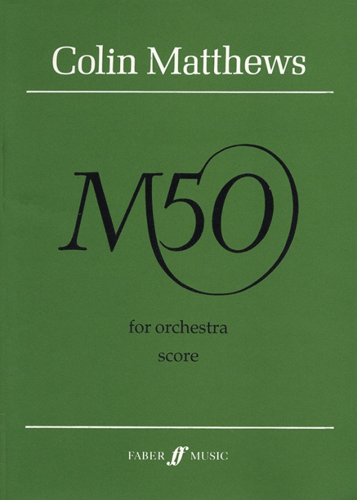 M50 Score - Faber Edition Full Orchestra Composition by Colin Matthews