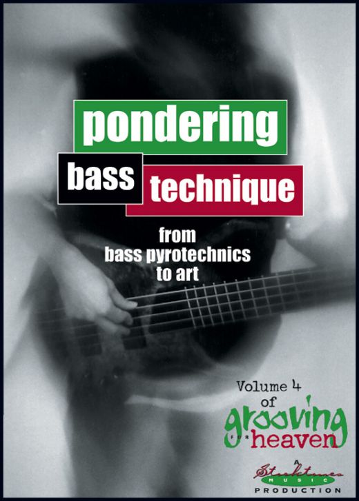 Grooving for Heaven, Volume 4: Pondering Bass Technique From Bass Pyrotechnics To Art DVD