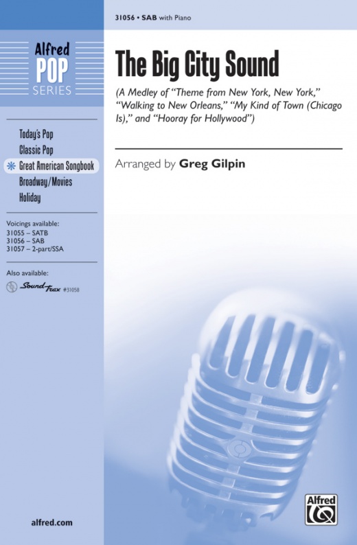 The Big City Sound (A Medley) Featuring: Theme From New York, New York / Walking To New Orleans / My Kind Of Town (Chicago Is) / Hooray For Hollywood Choral Octavo