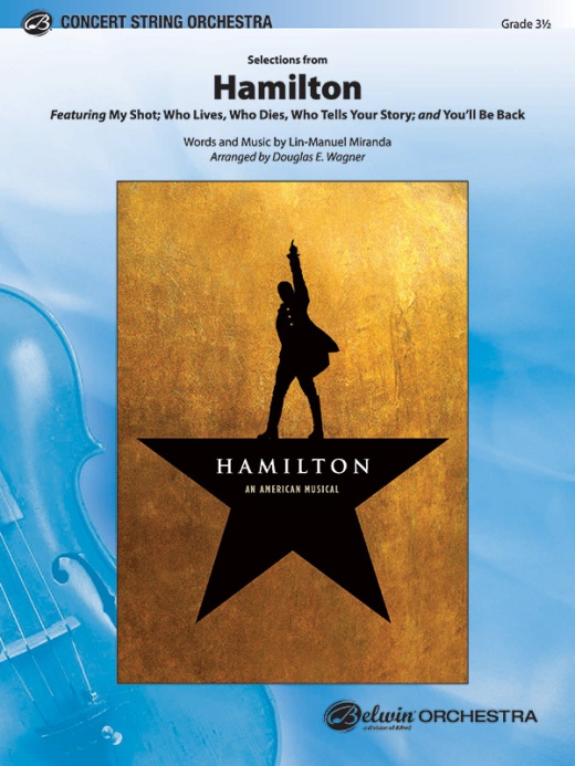 Selections From Hamilton: My Shot / Who Lives, Who Dies, Who Tells Your Story / You'll Be Back Conductor Score & Parts