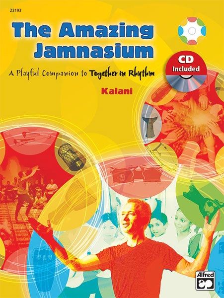 The Amazing Jamnasium: A Playful Companion to Together in Rhythm Book & CD