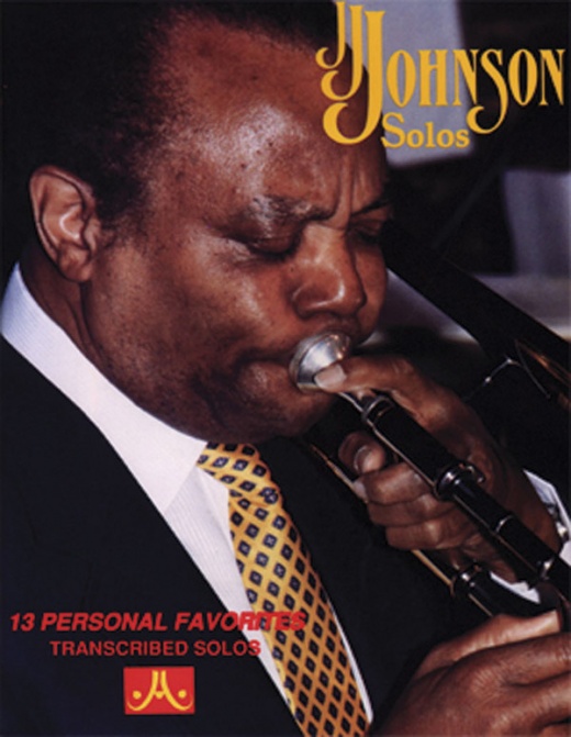 J.J. Johnson Solos: 13 Personal Favorites Transcribed Solos Book