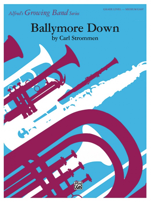 Ballymore Down Conductor Score & Parts - Concert Band Music by Carl Strommen