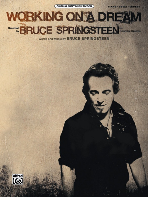 Working On A Dream Sheet - Original Sheet Music Edition by Bruce Springsteen