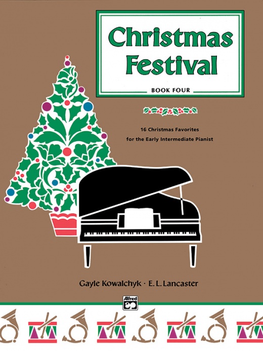 Christmas Festival, Book 4: 16 Christmas Favorites For The Early Intermediate Pianist