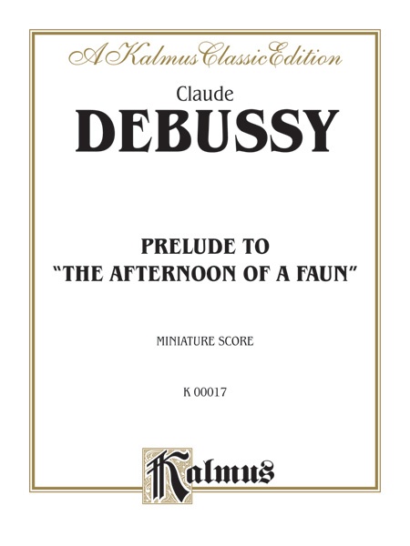 The Afternoon Of A Faun - Prelude: A Beautiful Miniature Score for Musicians and Music Enthusiasts