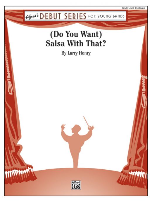 (Do You Want) Salsa With That? Conductor Score & Parts