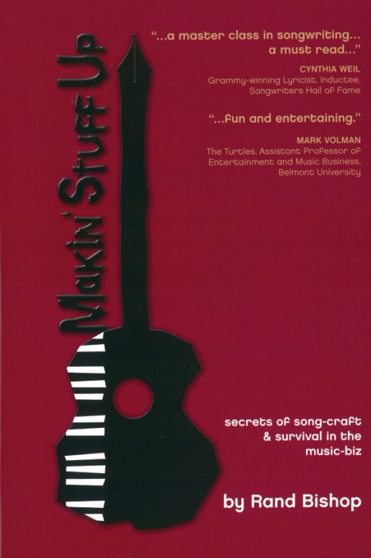 Makin' Stuff Up Secrets Of Song-Craft & Survival In The Music-Biz Book