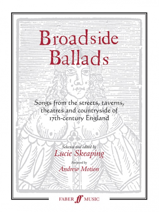 Broadside Ballads: Songs From The Streets, Taverns, Theaters, And Countryside Of 17Th-Century England Book