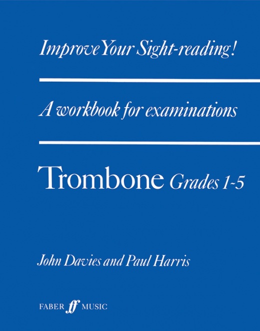 Improve Your Sight-Reading! Trombone, Grade 1-5 A Workbook For Examinations Book