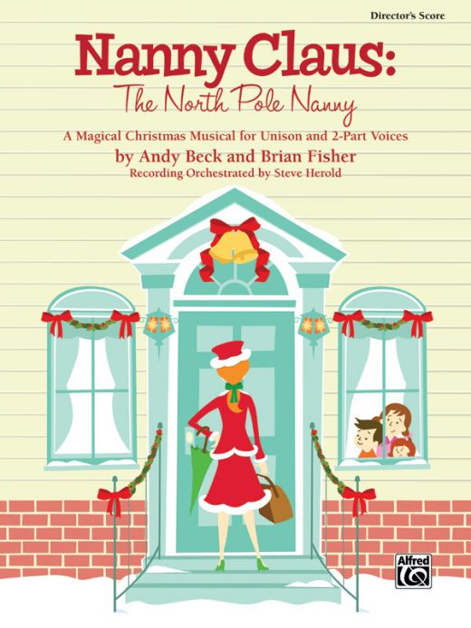 Nanny Claus: The North Pole Nanny - A Magical Christmas Musical for Unison and 2-Part Voices Book