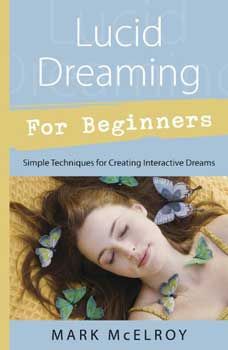 Lucid Dreaming For Beginners By Mark Mcelroy