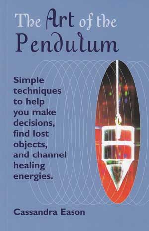 Art Of The Pendulum By Cassandra Eason