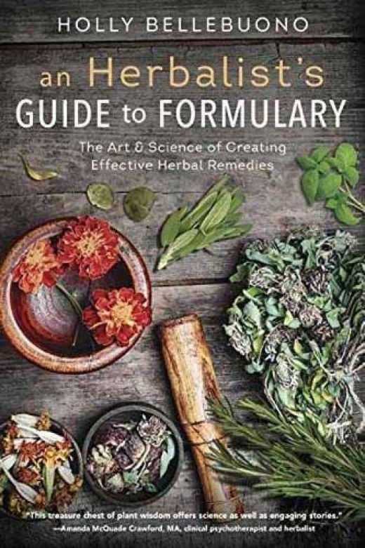 An Herbalist's Guide To Formulary By Holly Bellebuono